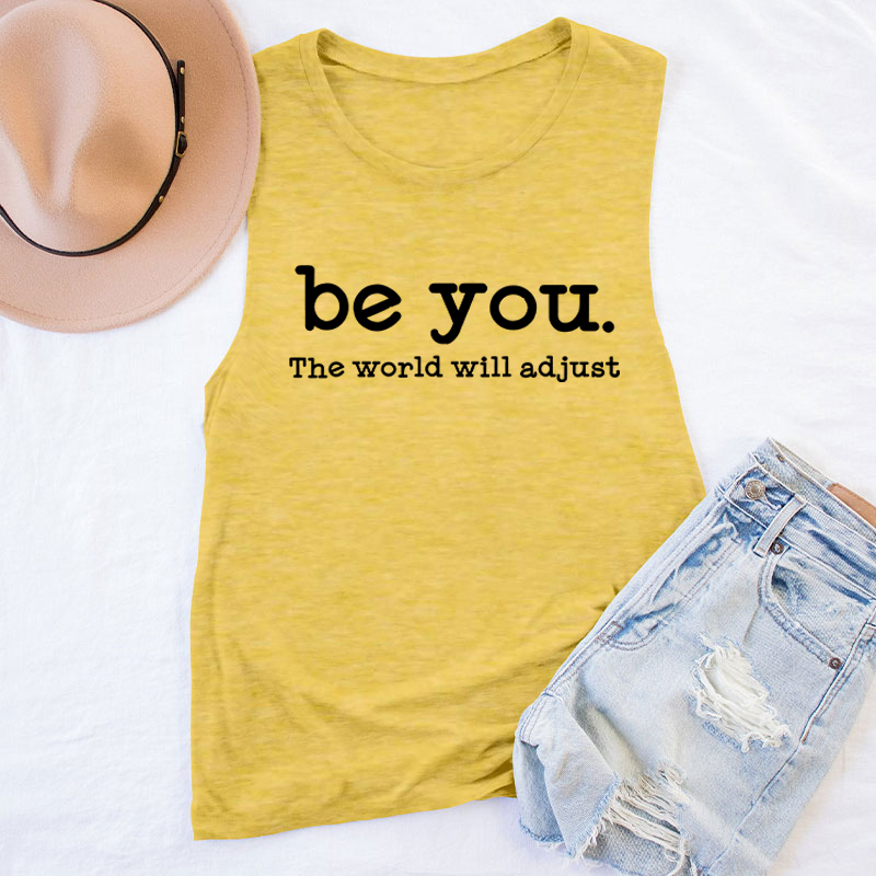 Be You The World Will Adjust Teacher Tank Top