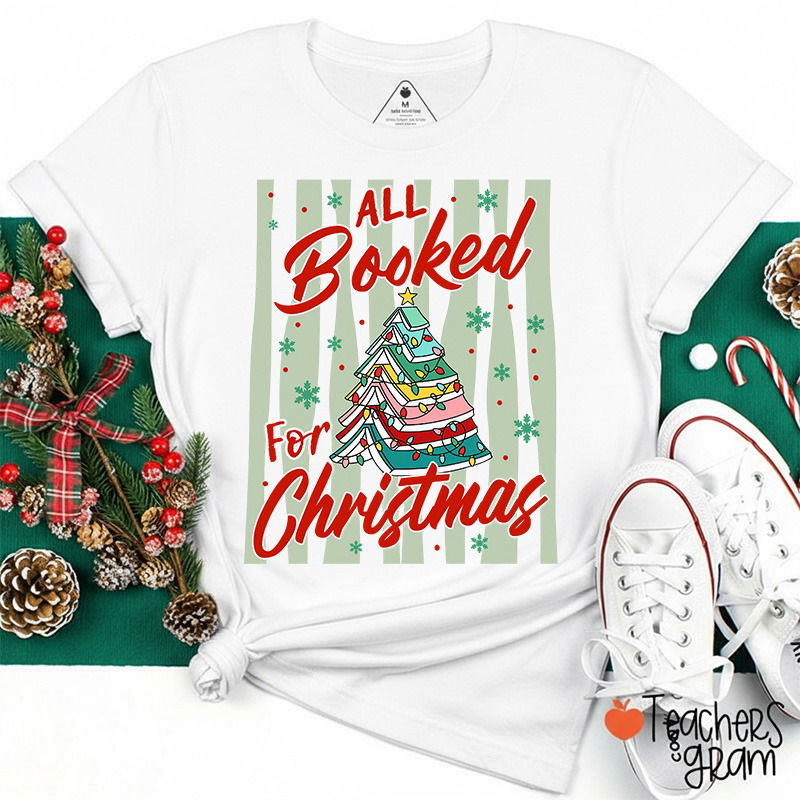 All Booked For Christmas Book Lover Teacher T-Shirt