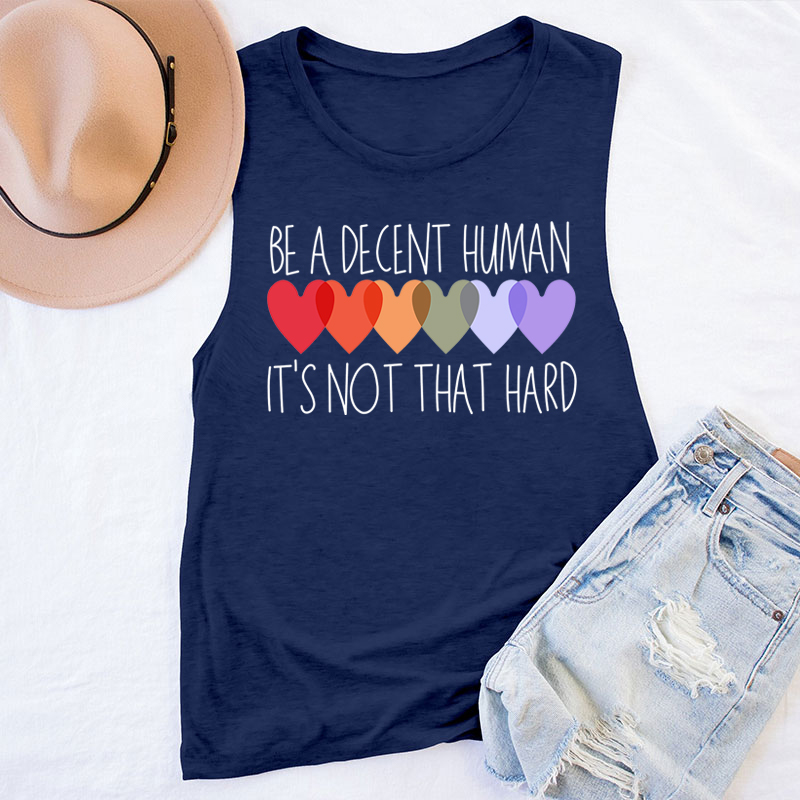 Be A Decent Human It's Not That Hard Teacher Tank Top