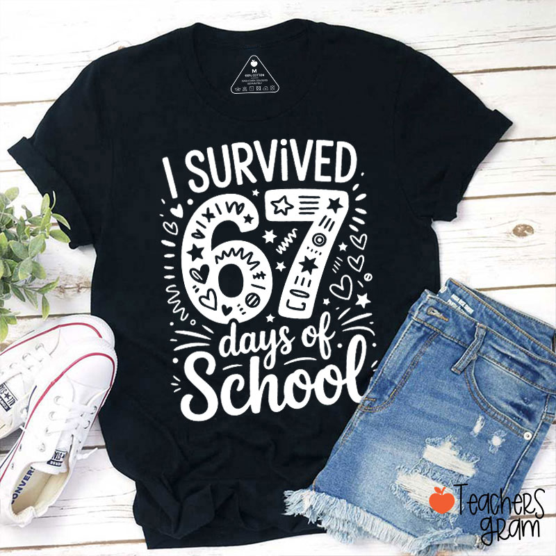 I Survived 67 Days Of School Teacher T-Shirt
