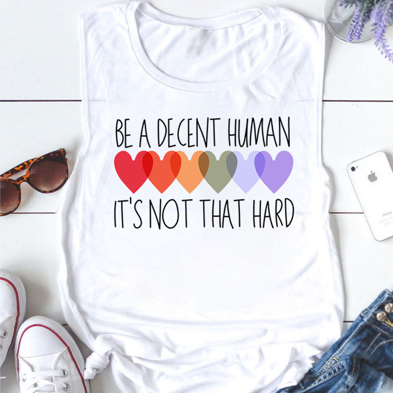 Be A Decent Human It's Not That Hard Teacher Tank Top