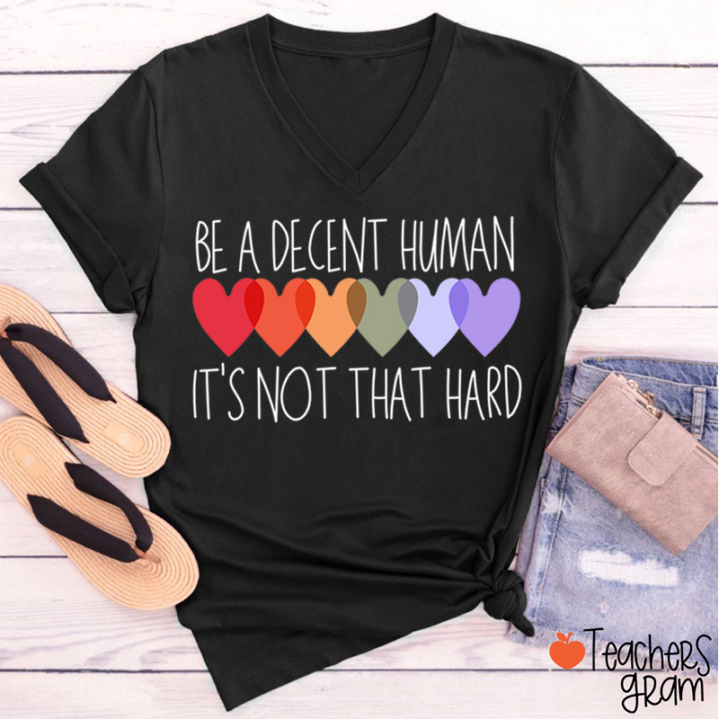 Be A Decent Human It's Not That Hard Teacher Female V-Neck T-Shirt