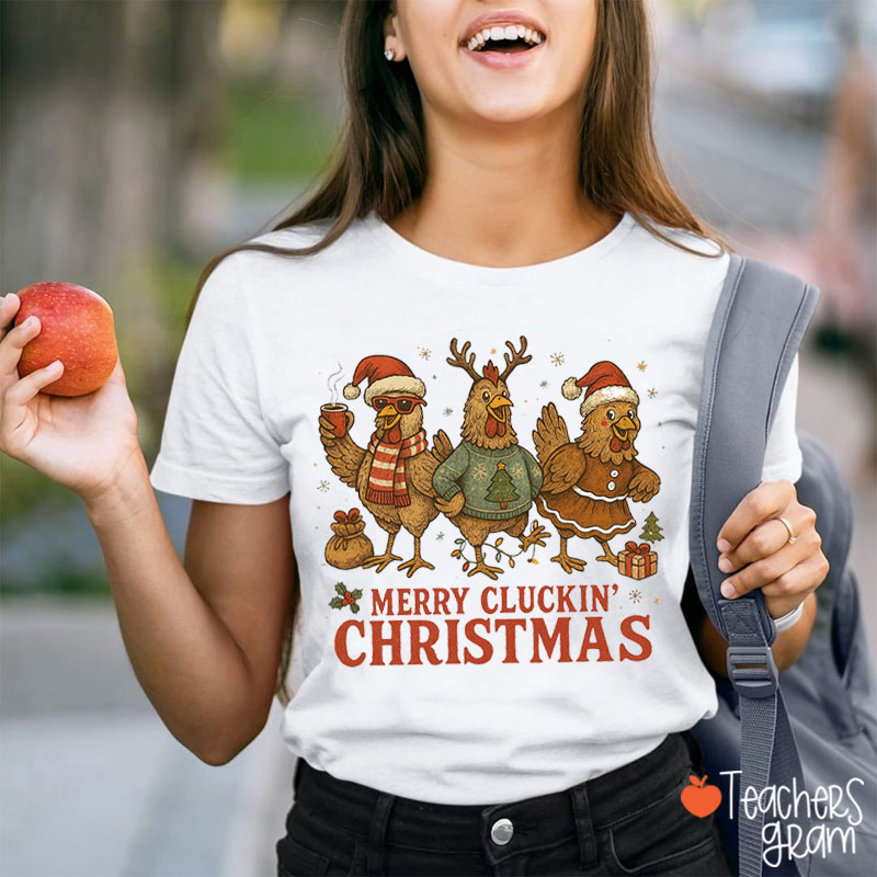 Merry Cluckin' Christmas Teacher T-Shirt