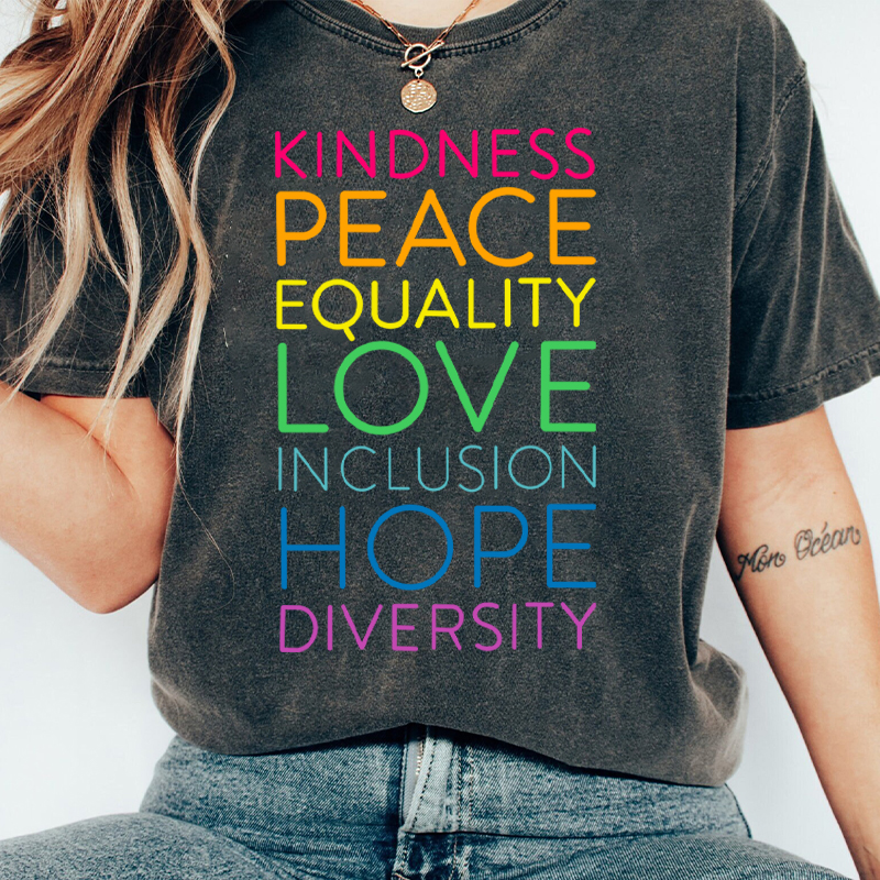 Kindness Peace Equality Love Inclusion Hope Diversity Teacher Washed T-Shirt