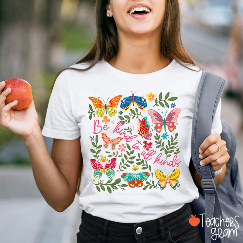 Colorful Butterflies Be Kind To All Kinds Teacher T-Shirt