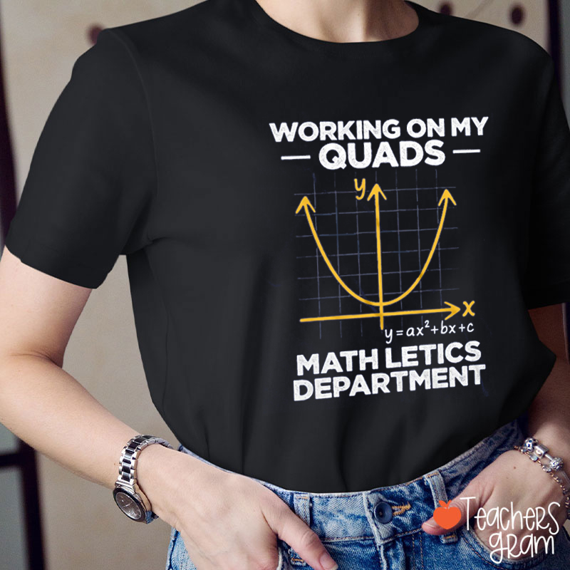 Funny Math Working On My Quads Teacher T-Shirt