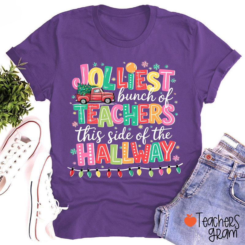 Jolliest Bunch Of Teachers This Side Of The Hallway Teacher T-Shirt