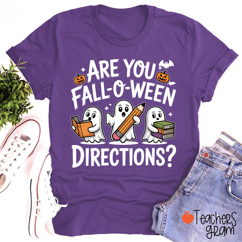 Are You Fall-o-ween Directions Teacher T-Shirt