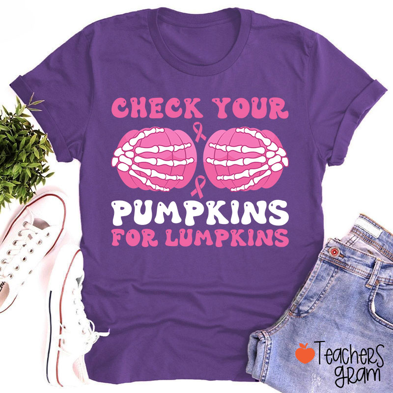 Check Your Pumpkins For Lumpkins Teacher T-Shirt