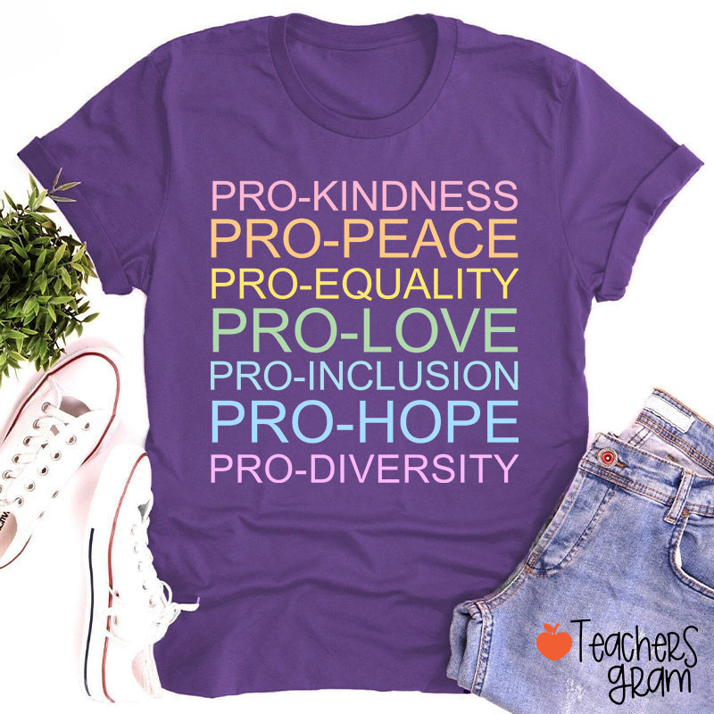 Pro Kindness Pro Peace Pro Equality Teacher T-Shirt