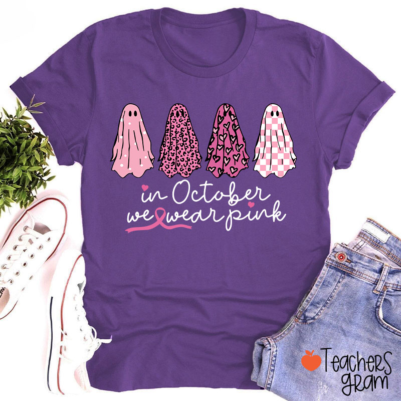 Pink Ghost In October We Wear Pink Teacher T-Shirt