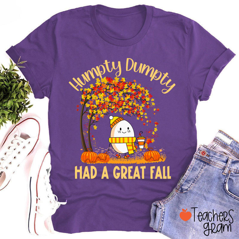 Humpty Dumpty Had A Great Fall Teacher T-Shirt