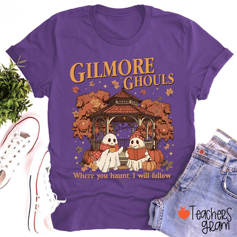 Where You Haunt I Will Follow Teacher T-Shirt
