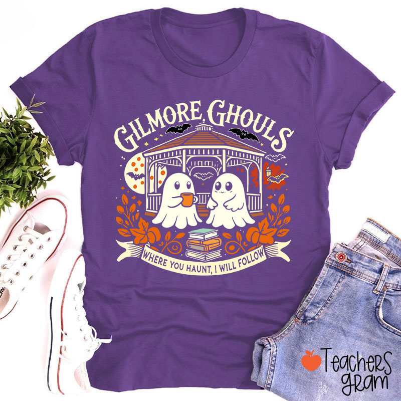 Where You Haunt I Will Follow Ghost Teacher T-Shirt