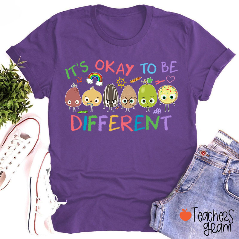 It's Okay To Be Different Teacher T-Shirt
