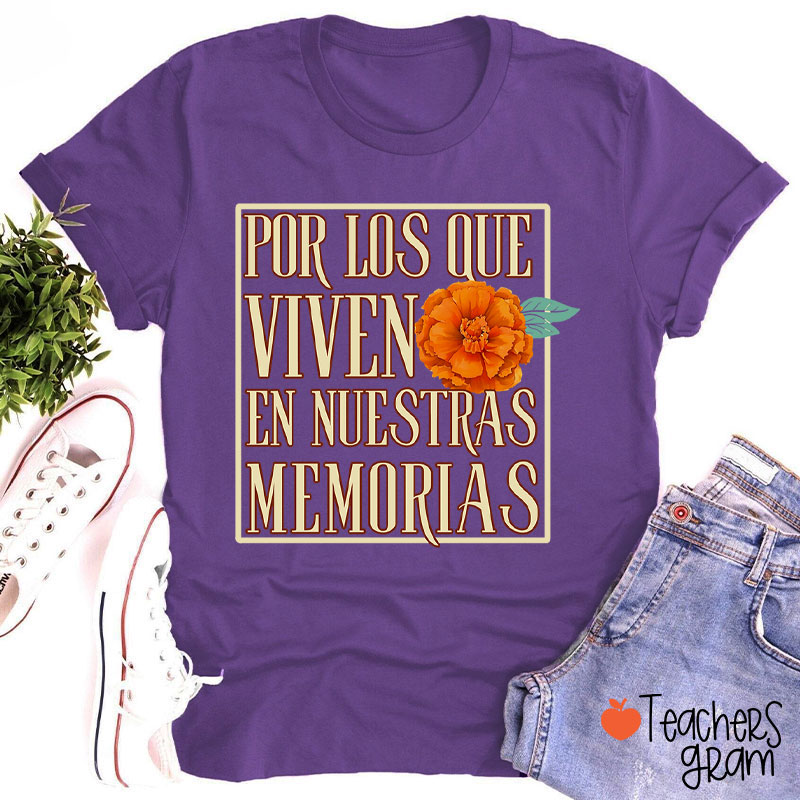 Por Los Que Viven En Nuestras Memorias Spanish Teacher T-Shirt