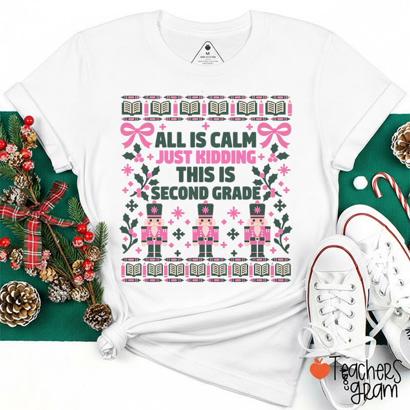 Personalized Grade All Is Calm Just Kidding Teacher T-Shirt