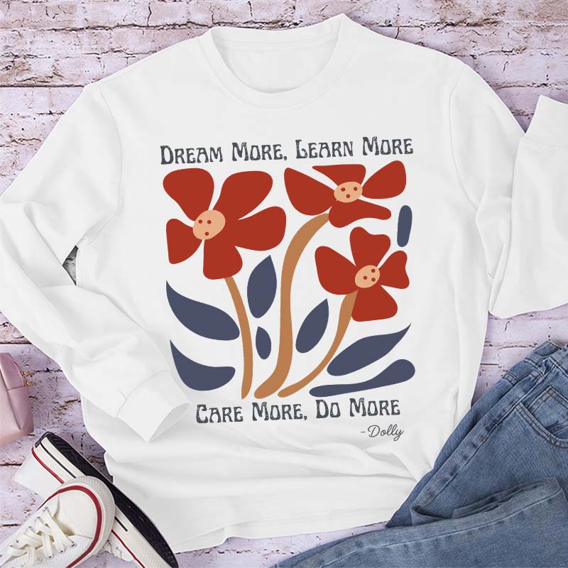 Dream More Learn More Teacher Long Sleeve T-Shirt