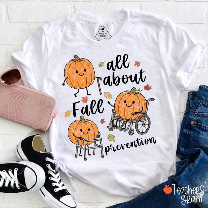 All About Fall Prevention Cute Pumpkin Cartoon Teacher T-Shirt