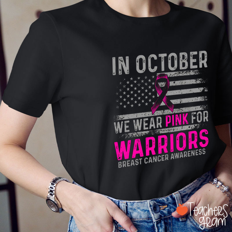 In October We Wear Pink For Warriors Teacher T-Shirt