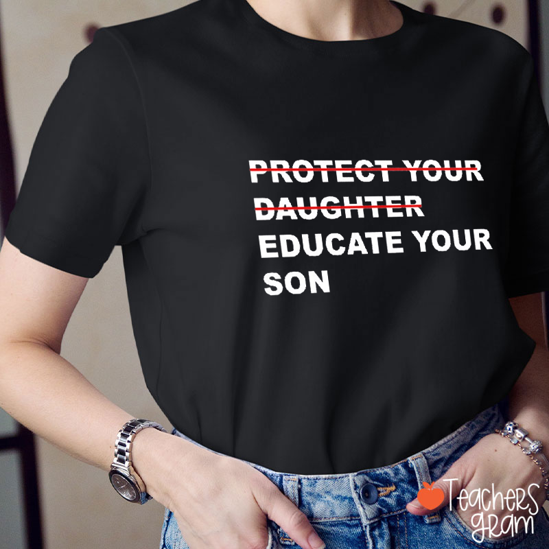 Educate Your Son Teacher T-Shirt