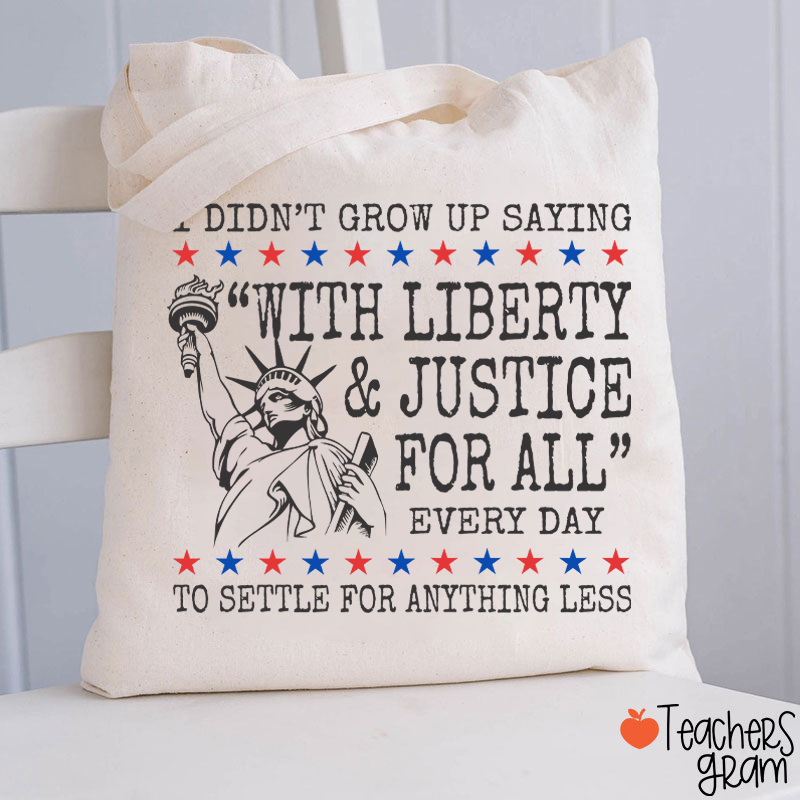 Liberty And Justice For All 4th Of July Teacher Tote Bag