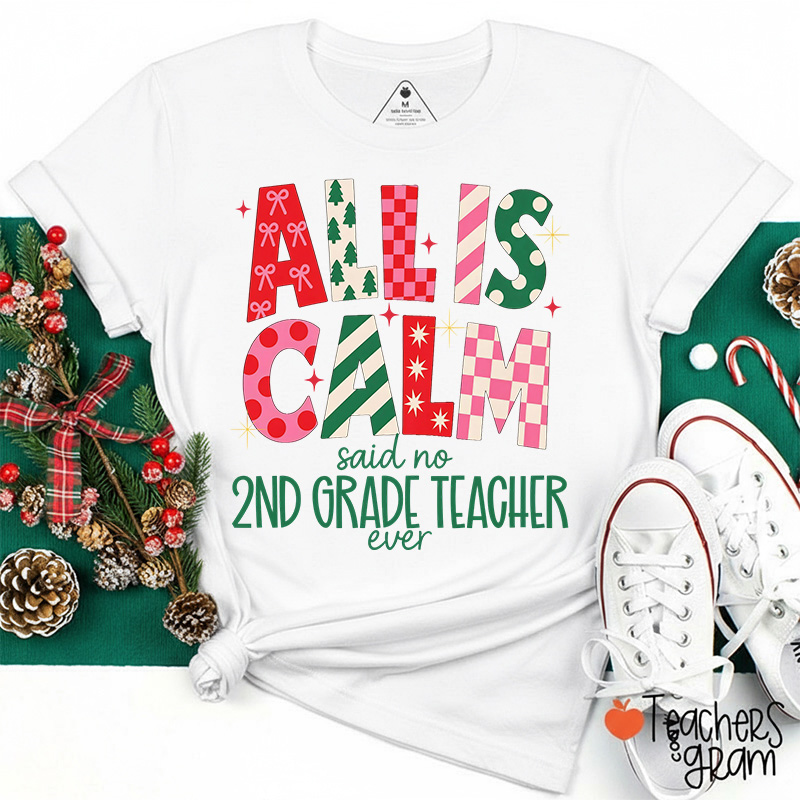 Personalized All Is Calm Said No Grade Ever Christmas Teacher T-Shirt