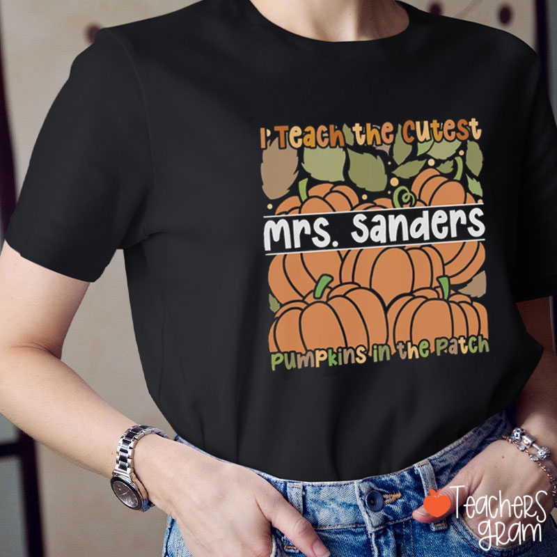 Personalized I Teach The Cutest Pumpkins In The Patch Teacher T-Shirt