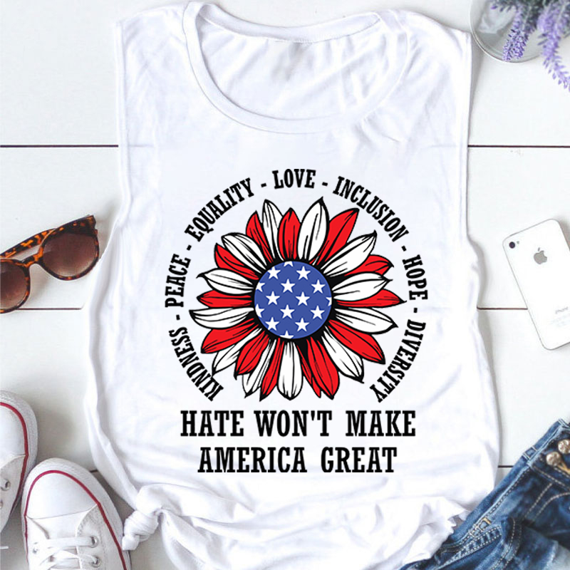 Kindness Peace Love Hate Won't Make America Great Teacher Tank Top