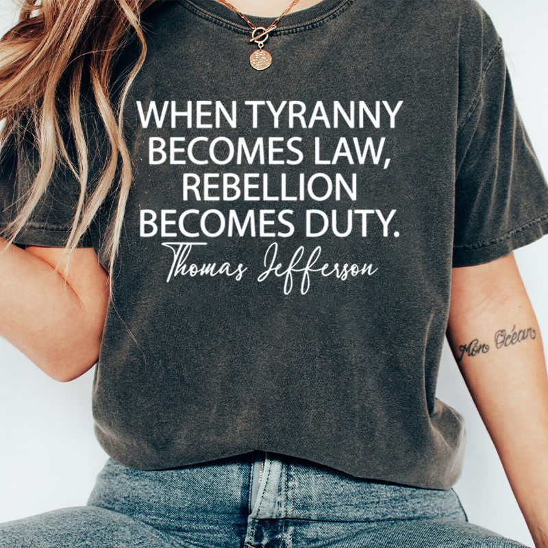 When Tyranny Becomes Law Quote Teacher Washed T-Shirt