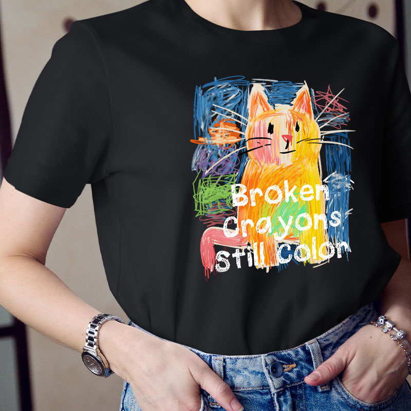 Broken Crayons Still Color Cat Teacher T-Shirt