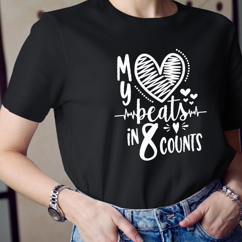 My Beats In 8 Counts Teacher T-Shirt