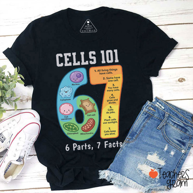 Funny Six Seven Cells 101 Science Teacher T-Shirt