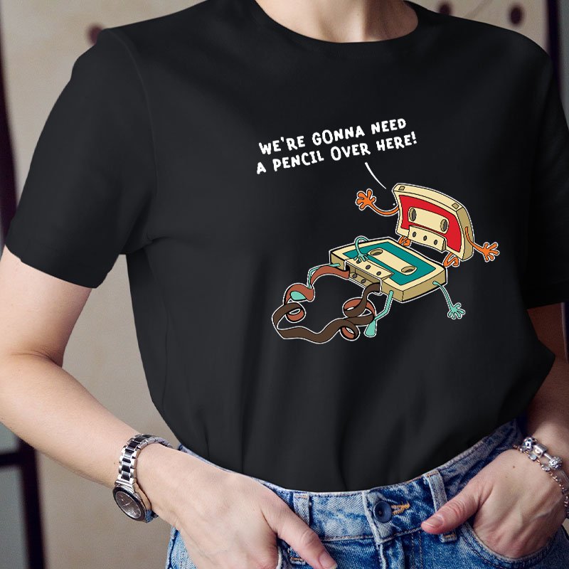 Funny Music We're Gonna Need A Pencil Over Here Teacher T-Shirt