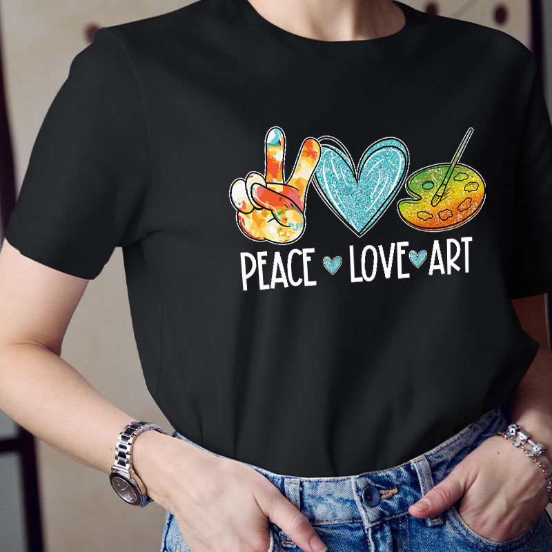 Peace Love Art Painting Palette Teacher T-Shirt