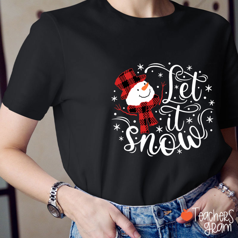 Let It Snow Teacher T-Shirt
