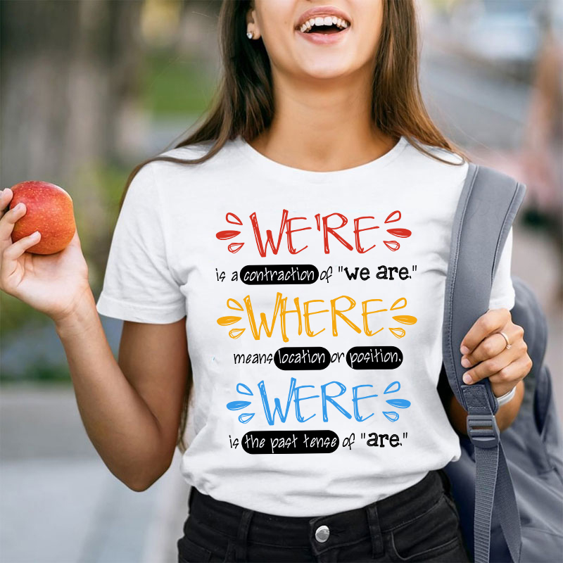 We're Is A Contraction Of We Are Teacher T-Shirt