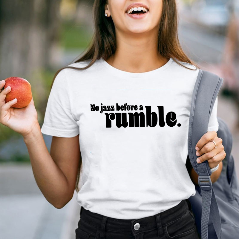 No Jazz Before A Rumble Teacher T-Shirt