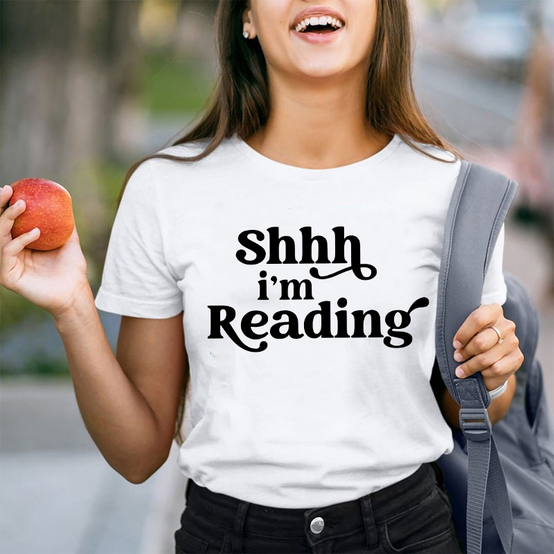 Shhh I'm Reading Teacher T-Shirt