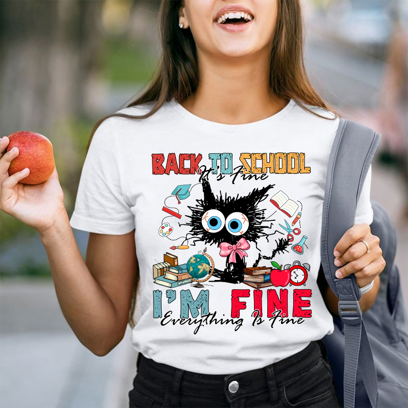 Back To School Everything Is Fine Teacher T-Shirt
