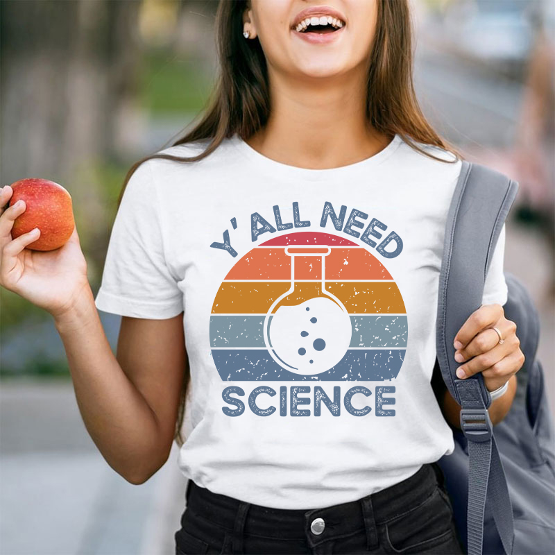 Y'all Need Science Bruh Teacher T-Shirt