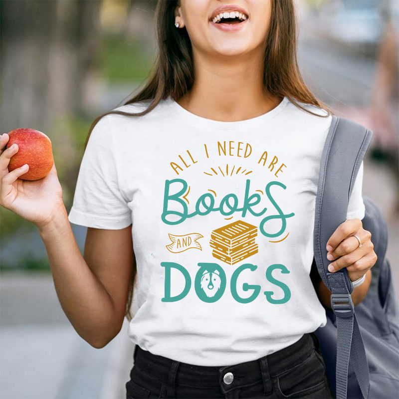 All I Need Are Books And Dogs Teacher T-Shirt