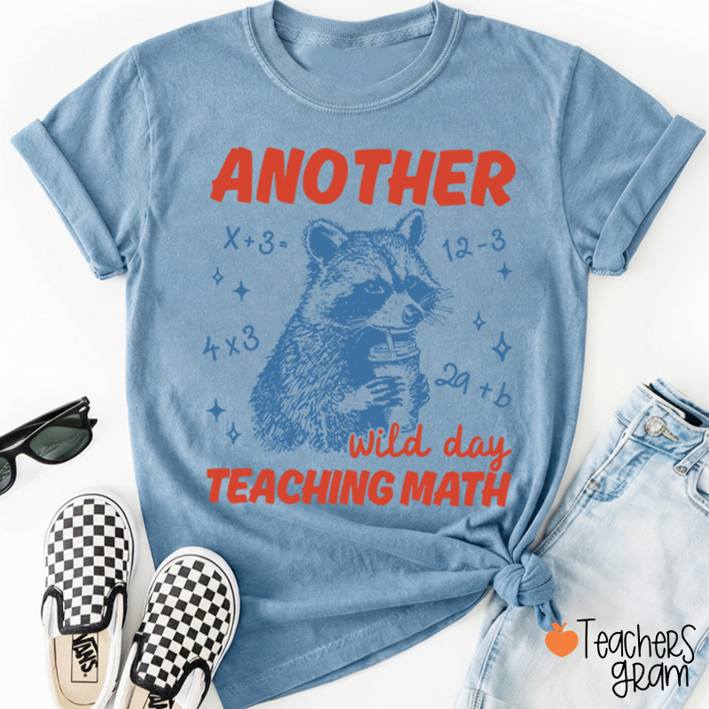 Another Wild Day Teaching Math Teacher T-Shirt