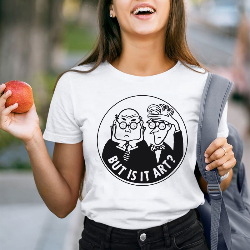 But Is It Art Teacher T-Shirt