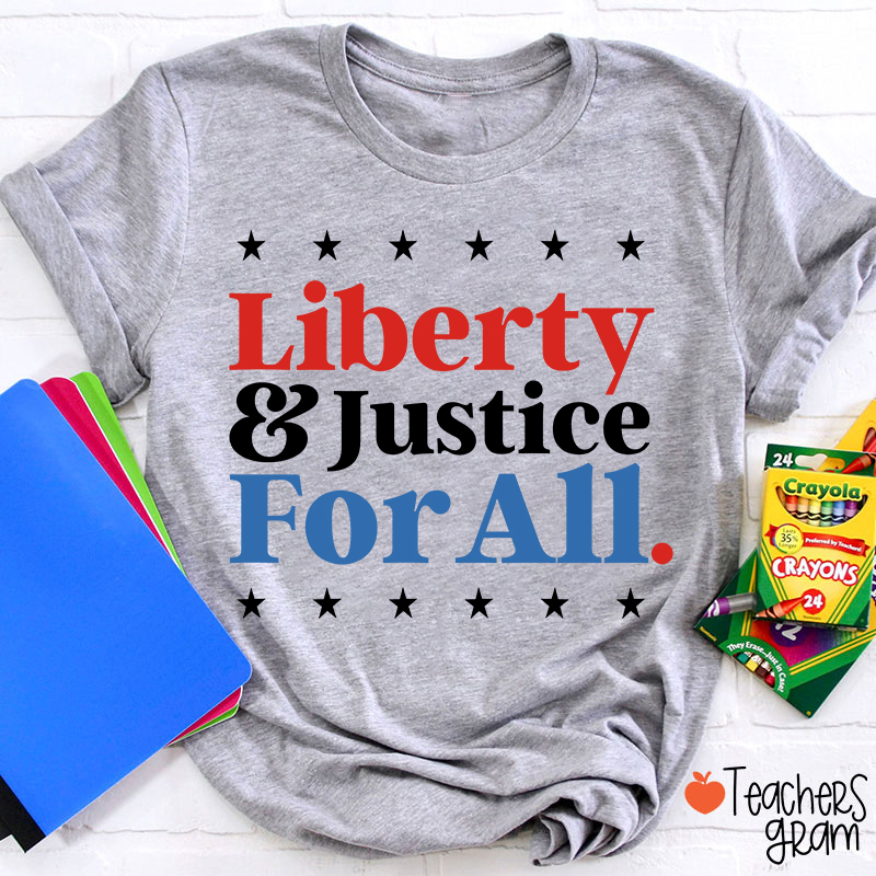 Liberty And Justice For All Teacher T-Shirt