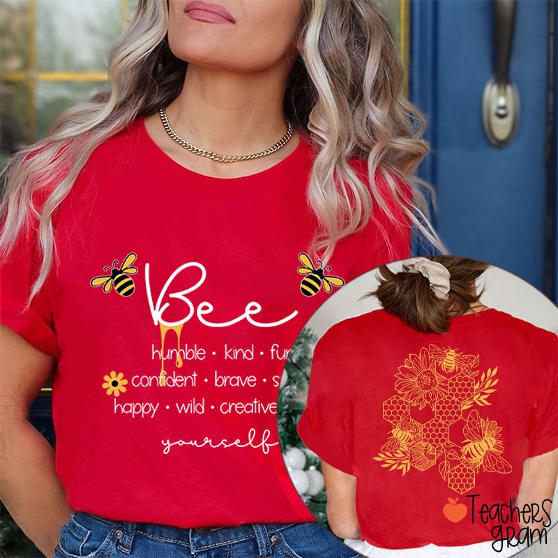 Bee Yourself Teacher Two Sided T-Shirt