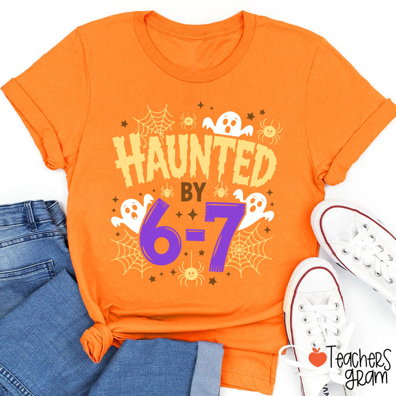 Haunted By Six Seven Halloween Teacher T-Shirt