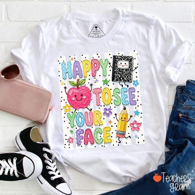 Name Happy To See Your Face Teacher T-Shirt