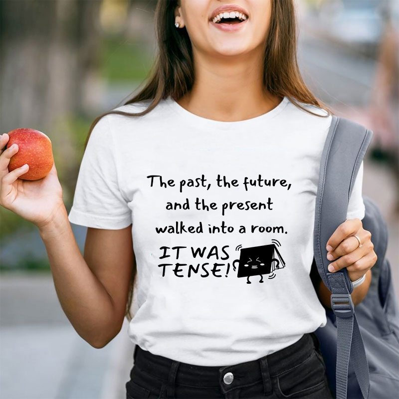 The Past The Future And The Present Walked Into A Room Teacher T-Shirt