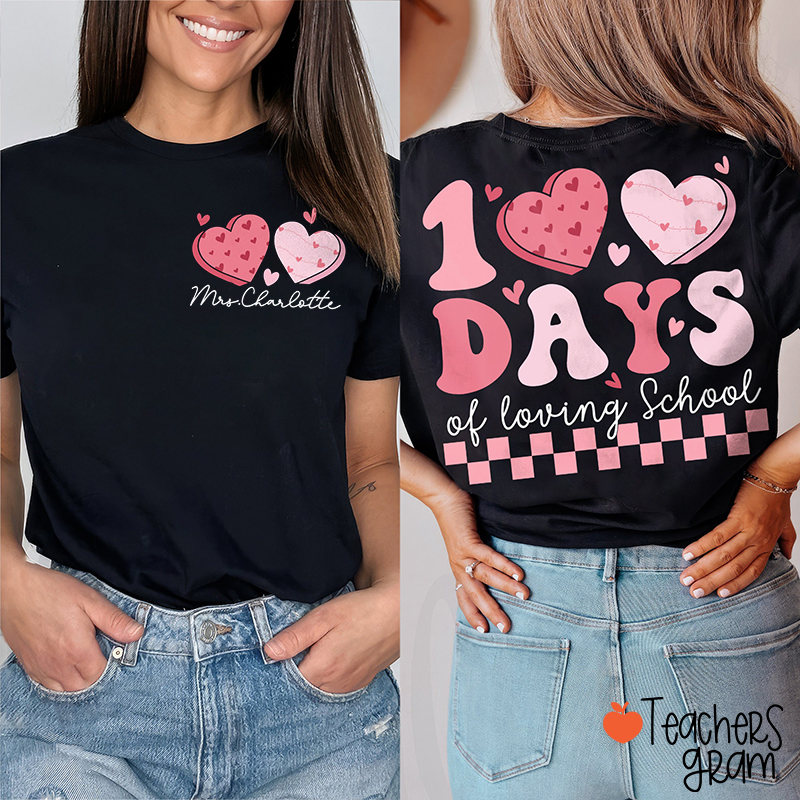 Personalized Name 100 Days Of Loving School Teacher Two Sided T-Shirt